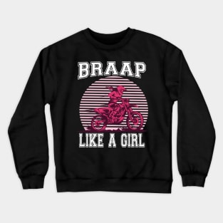 Braap Like A Motorcycle Motocross Dirt Bike Crewneck Sweatshirt